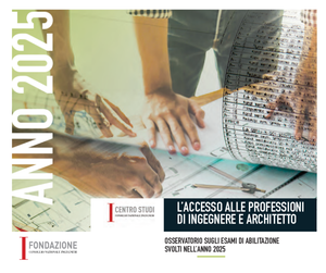 Centro Studi CNI | L’accesso alle professioni di ingegnere e architetto. Anno 2025